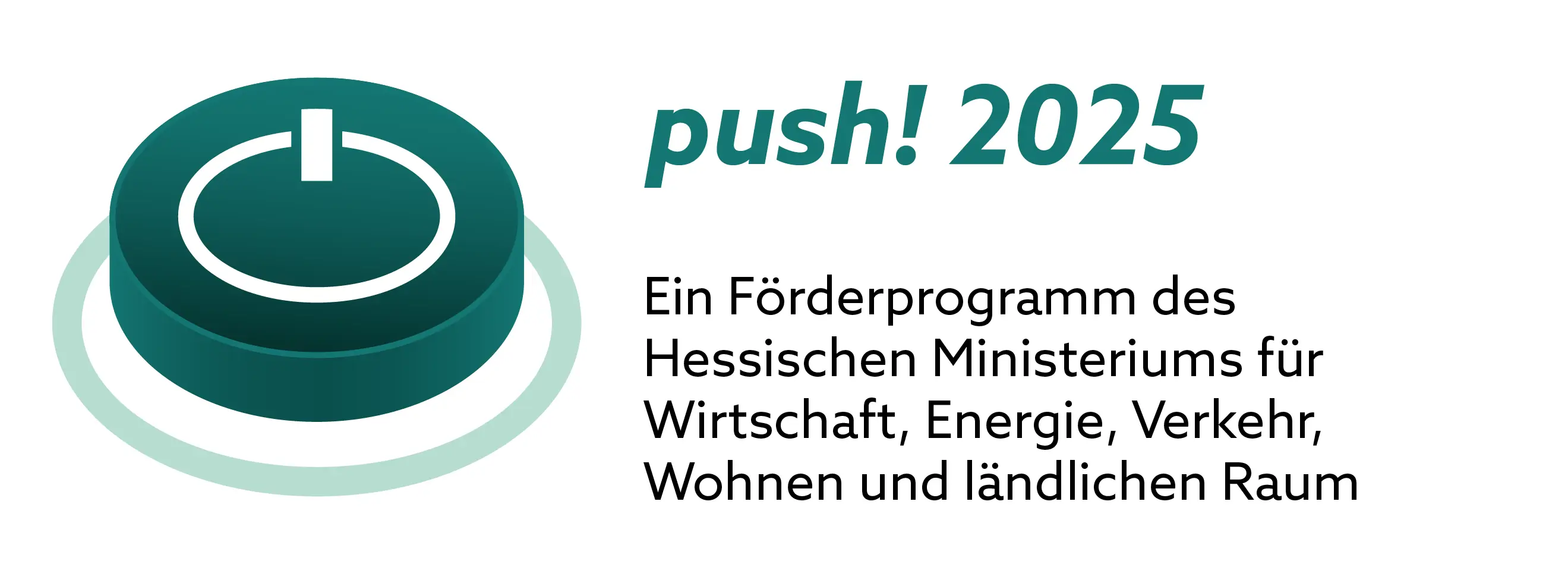 push! 2025 - Ein Förderprogramm des Hessischen Ministeriums für Wirtschaft, Energie, Verkehr, Wohnen und ländlichen Raum